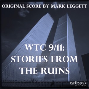 W.T.C. 9-11 Stories from the Ruins (Original Score)