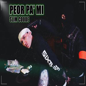 Peor pa' mi (Explicit)