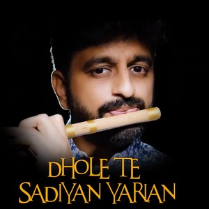 Dhole Te Sadiyan Yarian