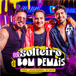 Ser Solteiro É Bom Demais (Ao Vivo)