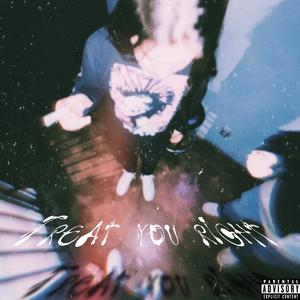 Treat you right (Explicit)