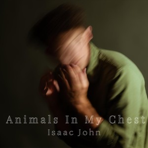 Animals in My Chest