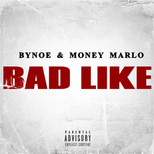 Bad Like (Explicit)