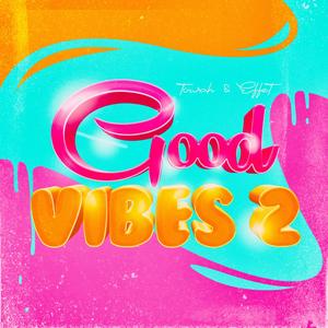 Good Vibes 2