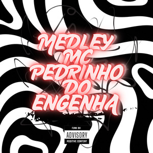 MEDLEY MC PEDRIN DO ENGENHA (Explicit)