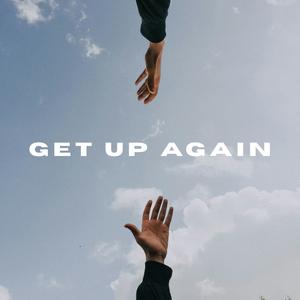 GET UP AGAIN