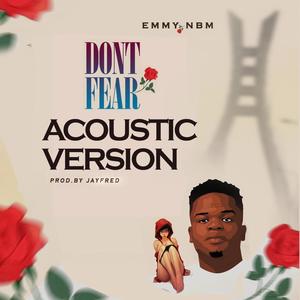 Don't Fear (AcousticVersion )