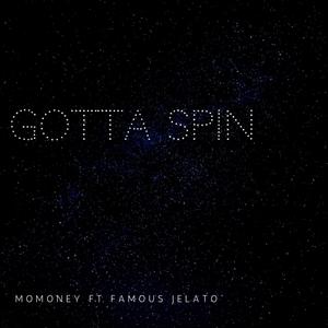 Gotta Spin (Explicit)