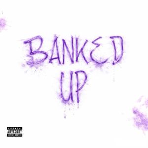 Banked Up (Explicit)