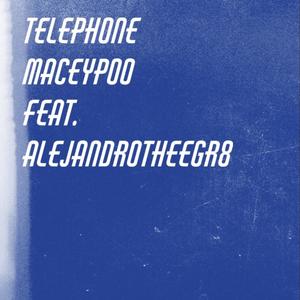 telephone (feat. AlejandroTheeGr8) [Explicit]