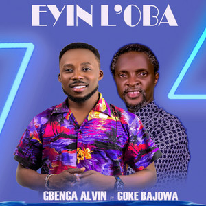 Eyin L'oba(feat. Goke Bajowa)