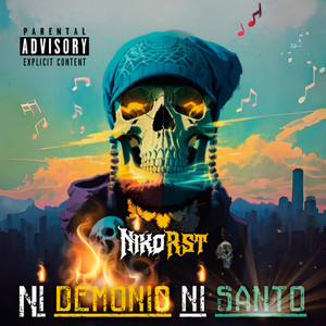 Ni Demonio Ni Santo (Explicit)