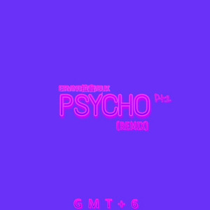 Psycho Pt 2 REMIX (Single Version)