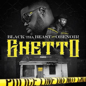 Black Tha Beast - Ghetto (Explicit)