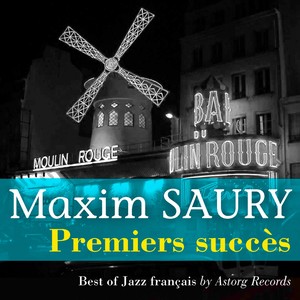 Maxim Saury (Premiers succès)