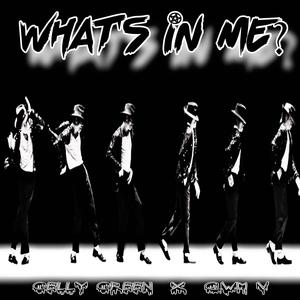 WHAT'S IN ME? (feat. CWM V) [Explicit]