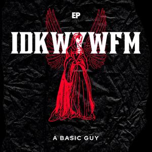 IDKWYWFM EP