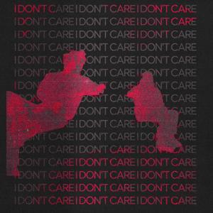 I DON'T CARE (feat. Dr. Dorl) [Explicit]