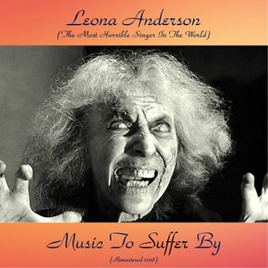 Music To Suffer By (The Most Horrible Singer In The World) [Analog Source Remaster 2018]