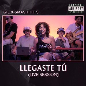 Llegaste Tú (Live session|Explicit)