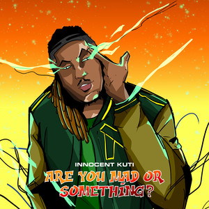 Are You Mad or Something?