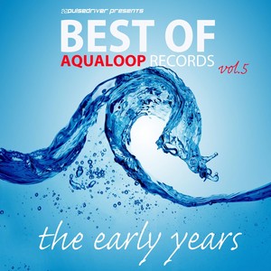 Pulsedriver Presents Best of Aqualoop Records, Vol. 5 (Explicit)