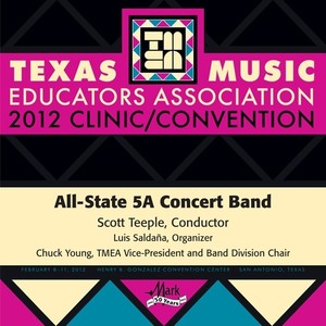 Texas Music Educators Association 2012 Clinic and Convention - Texas All State 5A Concert Band