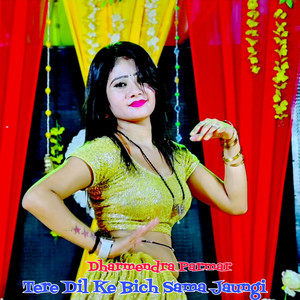 Tere Dil Ke Bich Sama Jaungi