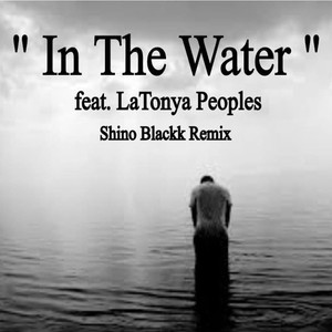 In The Water (Shinos Soakin Wet Ripp)