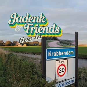 Jadenk & friends live in Krabbendam