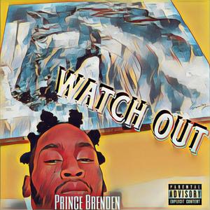 Watch Out (Explicit)