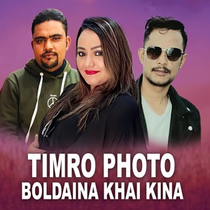 Timro Photo Boldaina Khai Kina