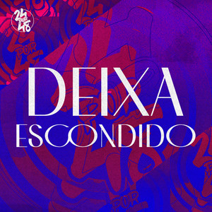 Deixa Escondido (Explicit)