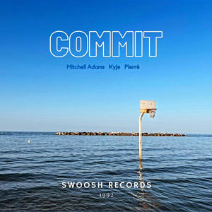 Commit (feat. kyje & Pierré) (Explicit)