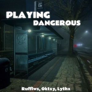 Playing Dangerous (Explicit)