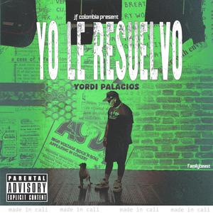 yo le resuelvo yordi palacios (feat. jf colombia) (Explicit)