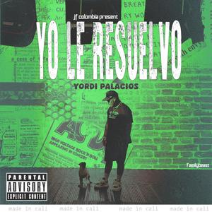 yo le resuelvo yordi palacios (feat. jf colombia) [Explicit]