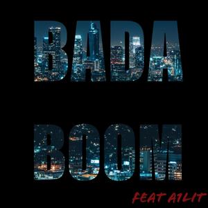 Bada Boom(feat. A1lit) (Explicit)