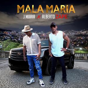 MALA MARIA (feat. J MARIA)