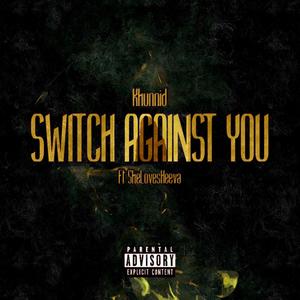 Switch Against You (Explicit)