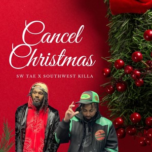 Cancel Christmas (feat. Southwest Killa) [Explicit]