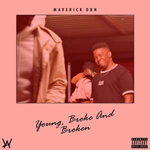 Young, Broke & Broken (Explicit)