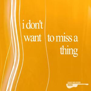 i don't want to miss a thing (Acoustic Instrumental)