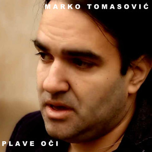 Marko Tomasović - Plave Oči