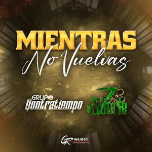 Y mientras no vuelves (feat. Grupo qontratiempo)