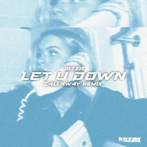 LET U DOWN (C4LLAW4Y REMIX)