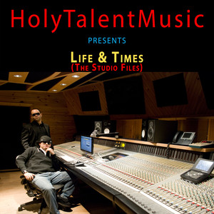 Life & Times (The Studio Files) [Explicit]