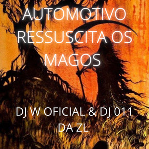 AUTOMOTIVO RESSUSCITA OS MAGOS (Explicit)