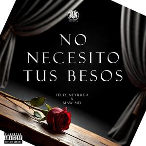 No necesito tus besos (feat. Maw MD) (Explicit)