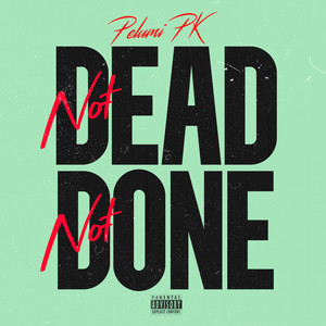 Not Dead Not Done (Explicit)